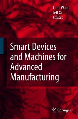 SMART DEVICES AND MACHINES FOR ADVANCED MANUFACTURING