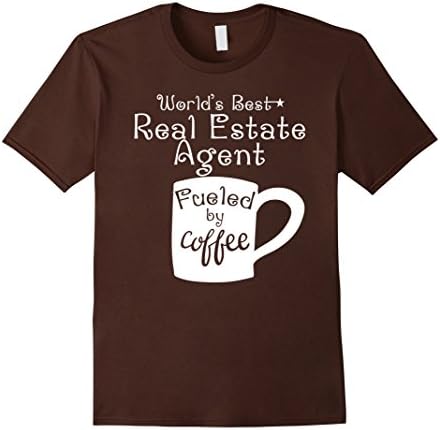 World's Best Real Estate Agent Fueled By Coffee T-Shirt Male XL Brown