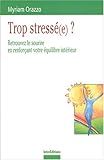 Image de Trop stressé(e) ? Retrouvez le sourire... en renforçant votre équilibre intérieur