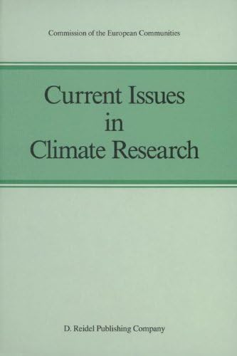 Current Issues in Climate Research: Proceedings of the EC Climatology Programme Symposium, Sophia Antipolis, France, 2–5 October 1984