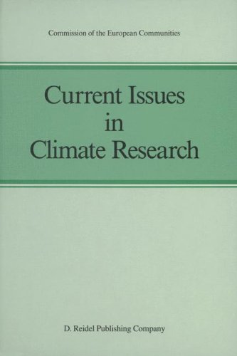 Current Issues in Climate Research: Proceedings of the EC Climatology Programme Symposium, Sophia Antipolis, France, 2–5 October 1984