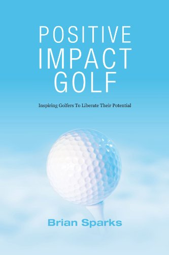 Positive Impact Golf: Inspiring Golfers To Liberate Their Potential