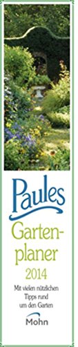 Paules Gartenplaner 2014: Mit vielem nützlichen Tipps rund um den Garten
