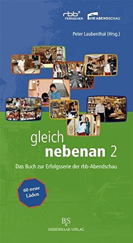 Download gleich nebenan / Das Buch zur Erfolgsserie der rbb-Abendschau Band 2 Download gleich nebenan / Das Buch zur Erfolgsserie der rbb-Abendschau Band 2