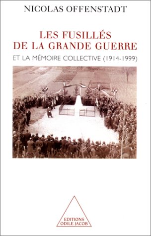 couverture de : Les fusill&eacute;s de la Grande guerre et la m&eacute;moire collective...