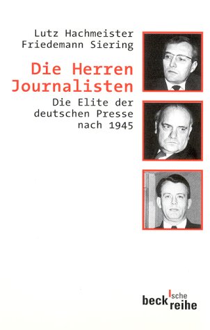 Download Die Herren Journalisten. Die Elite der deutschen Presse nach 1945. Download Die Herren Journalisten. Die Elite der deutschen Presse nach 1945.