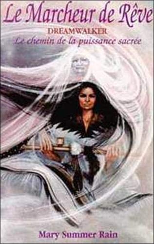 Télécharger Le Marcheur de Rêve - Le chemin de la puissance sacrée livre En ligne