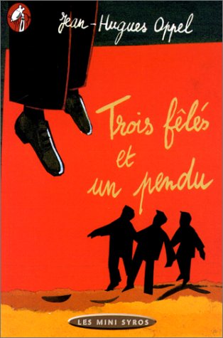 couverture de : Trois f&ecirc;l&eacute;s et un pendu