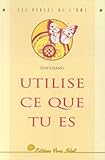 Image de Utilise ce que tu es