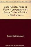 Image de Cara a cara: Conversaciones sobre cultura política y cristianismo (Ensayo)