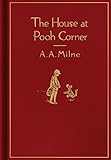 The House at Pooh Corner: Classic Gift Edition The House at Pooh Corner: Classic Gift Edition