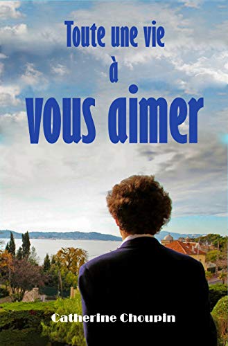 Télécharger Toute une vie à vous aimer: La lettre d'un inconnu Francais PDF