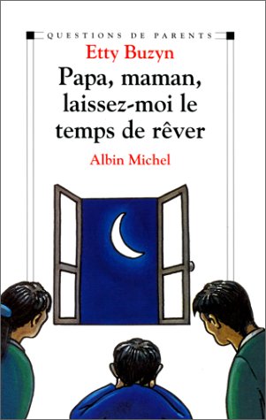 couverture de : Papa, maman, laissez-moi le temps de r&ecirc;ver...