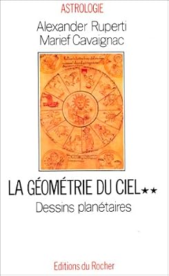 Cavaignac Marief La géométrie du ciel : Tome 2, Dessins planétaires