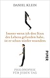 Image de Immer wenn ich den Sinn des Lebens gefunden habe, ist er schon wieder woanders: Philosophie für jed