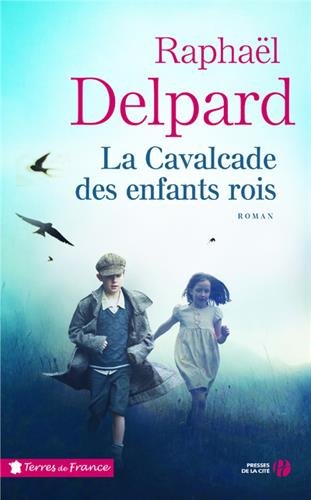 La  cavalcade des enfants rois : roman