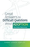 Image de Great Answers to Difficult Questions about Adoption: What Children Need to Know