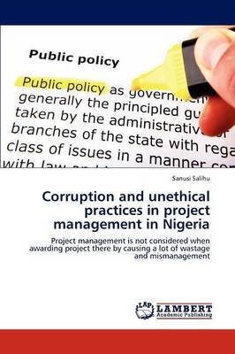 Download Corruption And Unethical Practices In Project Management In Nigeria By Author Sanusi Salihu Published On July 12 Pdf Lorinmaxwell