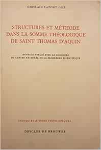 Amazon Fr Structures Et Methode Dans La Somme Theologique De Saint Thomas D Aquin Ghislain Lafont Livres