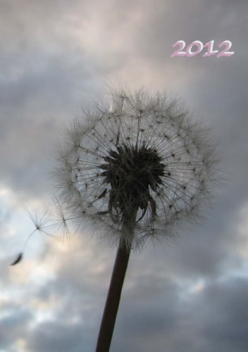 Kalender 2012 - Pusteblume: 1 Woche pro Doppelseite, DIN A 5