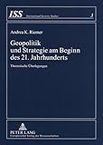 Image de Geopolitik und Strategie am Beginn des 21. Jahrhunderts: Theoretische Überlegungen (Livre en allemand)