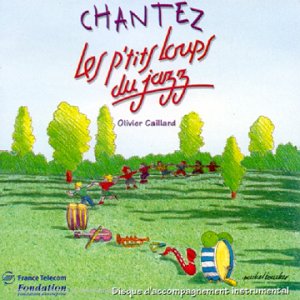 Les  p'tits loups du jazz : Chantez