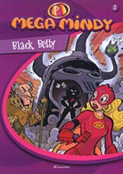 Preisvergleich Produktbild Black Betty: Stripboek 2 (Mega Mindy, Band 2)