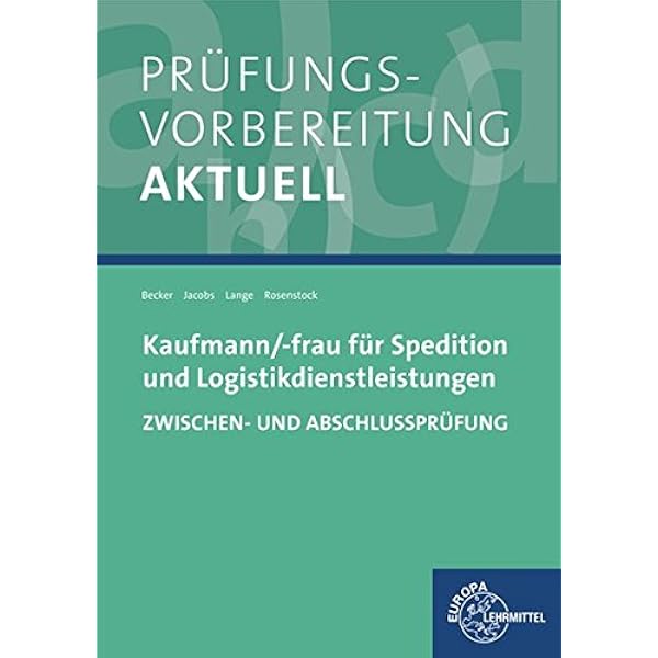 Prufungsvorbereitung Aktuell Kaufmann Frau Fur Spedition Und Becker Laura Jacobs Kathrin Lange Amazon De Bucher