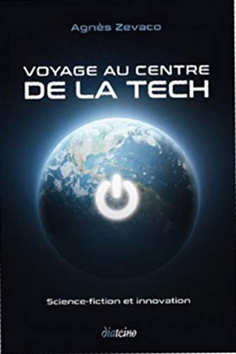 Télécharger Voyage au centre de la Tech: Science-fiction et innovation Gratuit