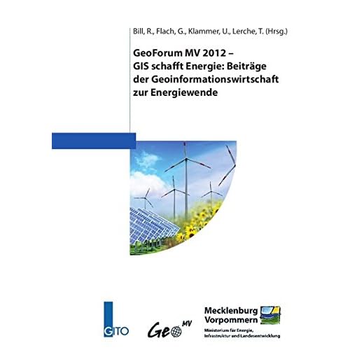 [PDF] Download GeoForum MV 2012: GIS schafft Energie: Beitráge der Geoinformationswirtschaft zur Energiewende Kostenlos