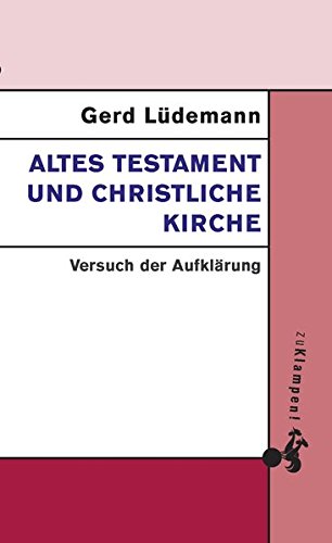 Download Altes Testament und christliche Kirche: Versuch der Aufklärung