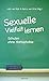 Sexuelle Vielfalt lernen: Schulen ohne Homophobie von Lutz Van Dijk (Herausgeber), Barry van Driel (Herausgeber) (3. März 2008) Broschiert by