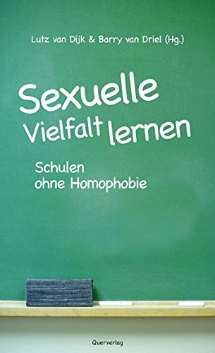 Sexuelle Vielfalt lernen: Schulen ohne Homophobie von Lutz Van Dijk (Herausgeber), Barry van Driel (Herausgeber) (3. März 2008) Broschiert