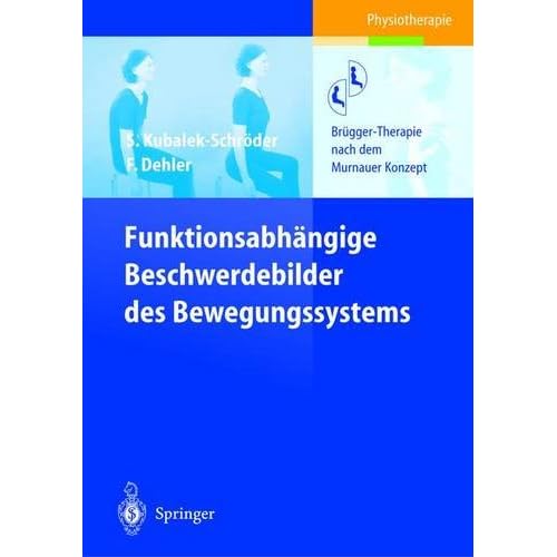 [PDF] Funktionsabhángige Beschwerdebilder des Bewegungssystems: Brügger-Therapie nach dem Murnauer Konzept KOSTENLOS DOWNLOAD