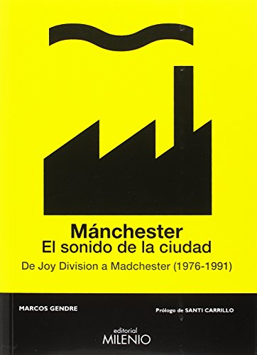 Mánchester. El sonido de la ciudad. De Joy Division a Madchester (1976-1991) (Música)