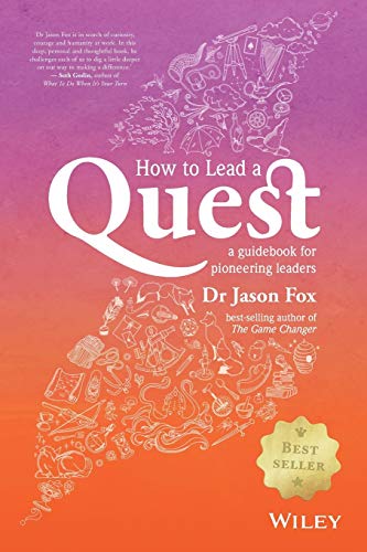 How To Lead A Quest: A Handbook for Pioneering Executives