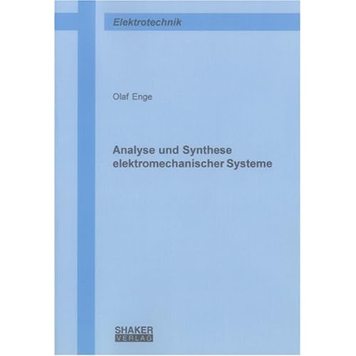 [PDF] Download Analyse und Synthese elektromechanischer Systeme (Berichte aus der Elektrotechnik) Kostenlos