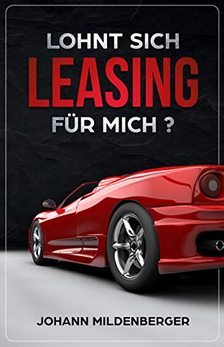 Lohnt Sich Leasing Fur Mich Ebook Johann Mildenberger Amazon