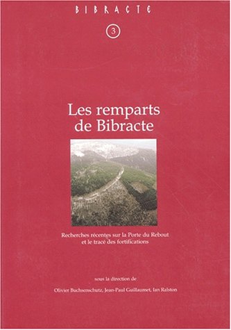 les  Remparts de bibracte : Recherches récentes sur la porte du rebout et le tracé des fortifications