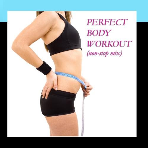 Preisvergleich Produktbild Perfect Body Workout (Non-Stop Mix)