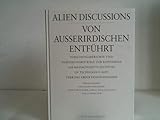 Image de Alien Discussions - Von Ausserirdischen entführt. Forschungsberichte und Diskussionsbeiträge zur K