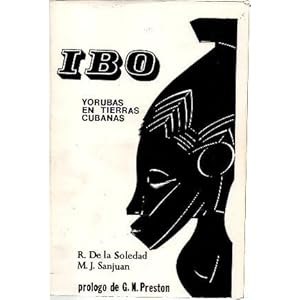 Ibo; Yorubas En Tierras Cubanas (Coleccion Ebano Y Canela)