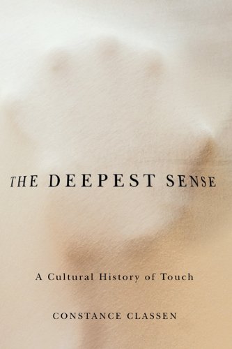The Deepest Sense (Studies in Sensory History)