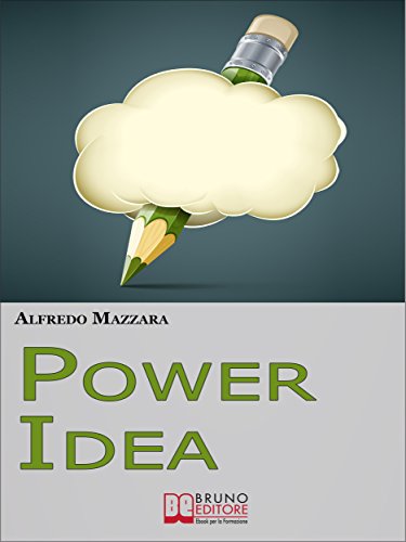 Power Idea. Come Potenziare le Tue Abilità Creative per Creare Storie Efficaci e Coinvolgenti. (Ebook Italiano - Anteprima Gratis): Come Potenziare le ... per Creare Storie Efficaci e Coinvolgenti
