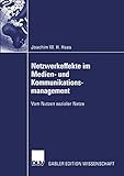 Netzwerkeffekte im Medien- und Kommunikationsmanagement: Vom Nutzen sozialer Netze by 