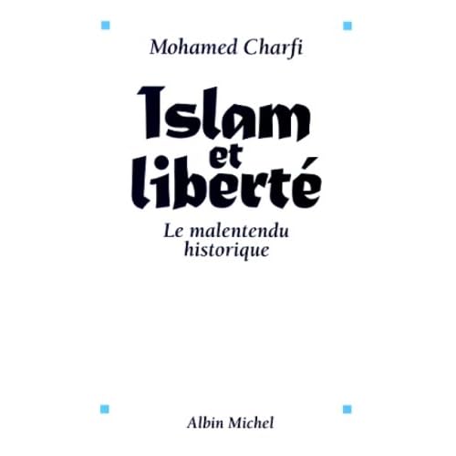 Islam et liberté - Le malentendu historique Islam et liberté - Le malentendu historique