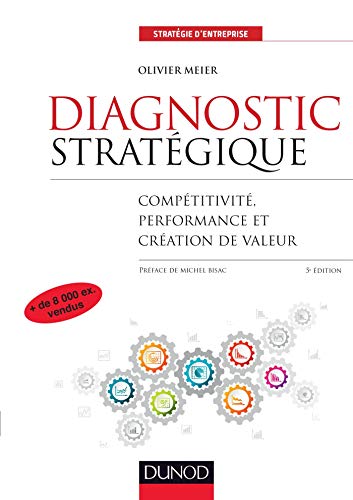 Télécharger Diagnostic stratégique - 5e éd. - Compétitivité, performance et création de valeur: Compétitiv Livre PDF Gratuit