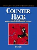 Counter Hack: A Step-by-Step Guide to Computer Attacks and Effective Defenses