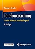 Telefoncoaching: In zehn Schritten zum Telefonprofi by 
