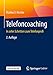 Telefoncoaching: In zehn Schritten zum Telefonprofi by 